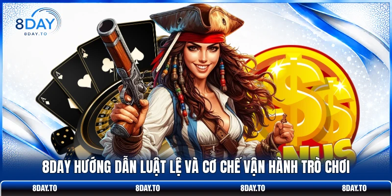 8DAY hướng dẫn luật lệ và cơ chế vận hành trò chơi