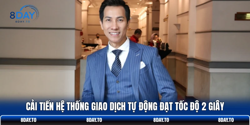 Cải tiến hệ thống giao dịch tự động đạt tốc độ 2 giây 