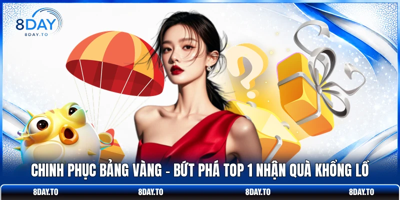 Chinh Phục Bảng Vàng | Bứt Phá Top 1 Nhận Quà Khổng Lồ