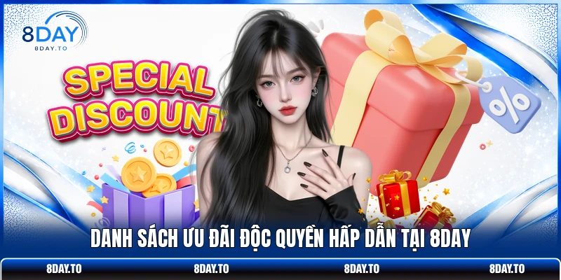 Danh sách ưu đãi độc quyền hấp dẫn tại 8DAY