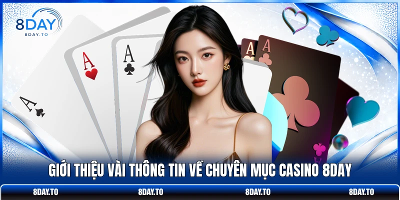 Giới thiệu vài thông tin về chuyên mục casino 8DAY