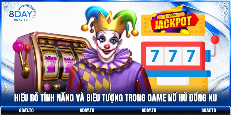 Hiểu rõ tính năng và biểu tượng trong game nổ hũ Đồng Xu