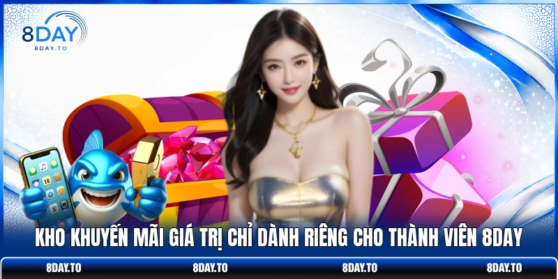 Home 21 Kho khuyến mãi giá trị chỉ dành riêng cho thành viên 8DAY