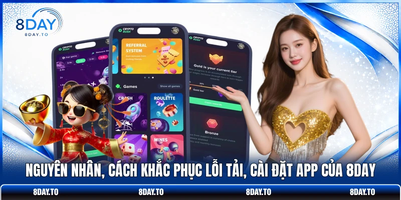 Nguyên nhân, cách khắc phục lỗi tải, cài đặt app của 8DAY 