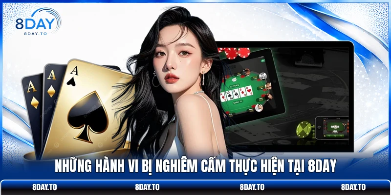 Những hành vi bị nghiêm cấm thực hiện tại 8DAY