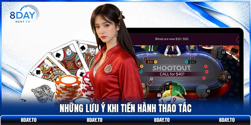 Những lưu ý khi tiến hành thao tác