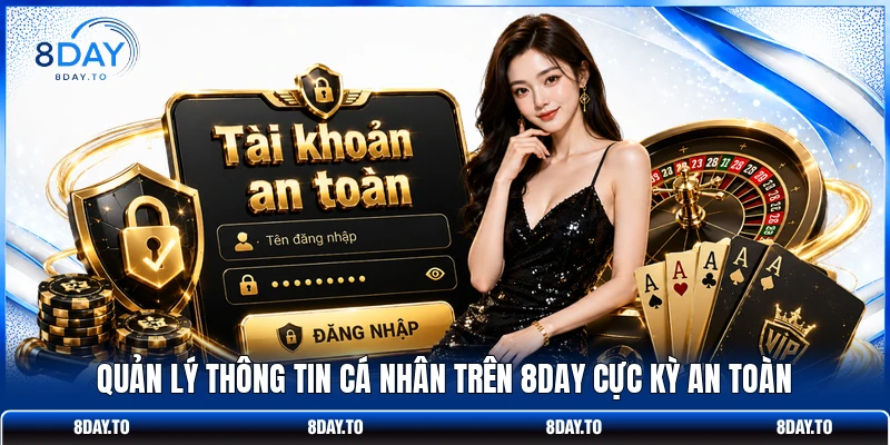 Quản lý thông tin cá nhân trên 8DAY cực kỳ an toàn