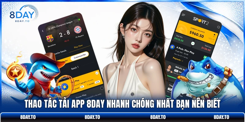 Thao tác tải app 8DAY nhanh chóng nhất bạn nên biết 