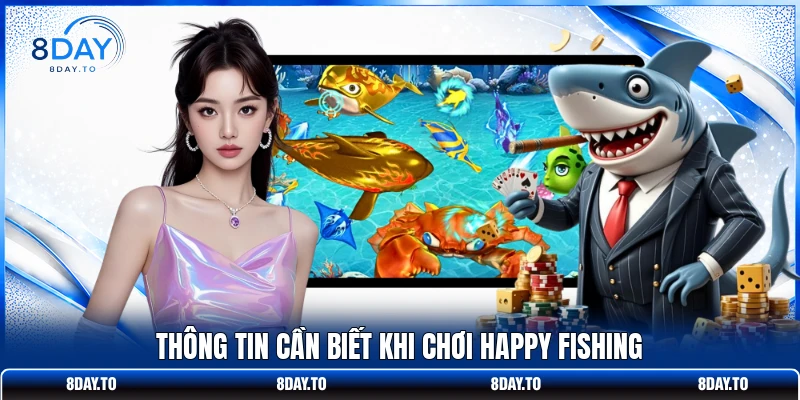 Thông tin cần biết khi chơi Happy Fishing