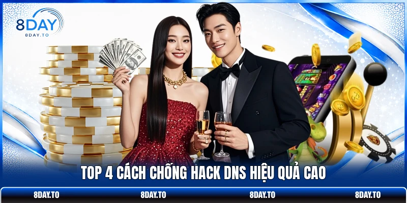 Top 4 cách chống hack DNS hiệu quả cao