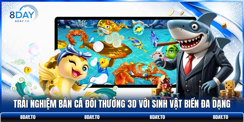 Home 23 Trải nghiệm bắn cá đổi thưởng 3D với sinh vật biển đa dạng