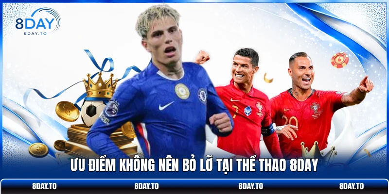Ưu điểm không nên bỏ lỡ tại thể thao 8DAY