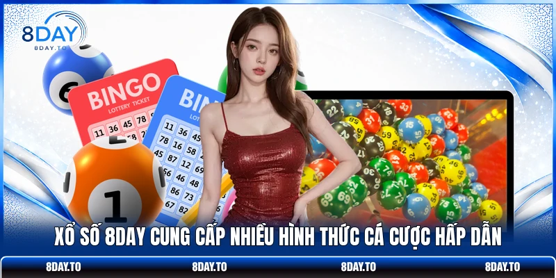 Xổ số 8Day 3 Xổ số 8DAY cung cấp nhiều hình thức cá cược hấp dẫn
